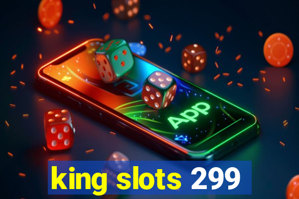 king slots 299